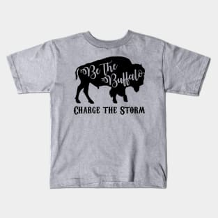 Be the Buffalo - Charge the Storm Kids T-Shirt